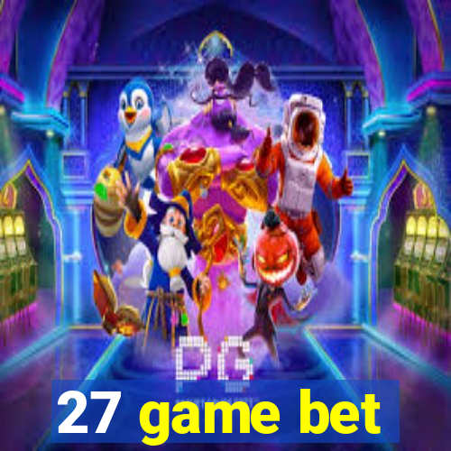 27 game bet